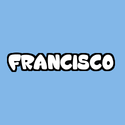 Coloriage pr&eacute;nom FRANCISCO