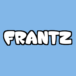 Coloriage pr&eacute;nom FRANTZ