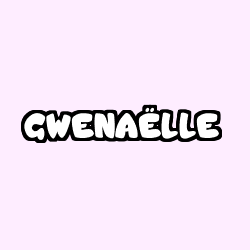 GWENA&Euml;LLE