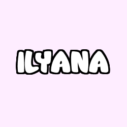 Coloriage prénom ILYANA