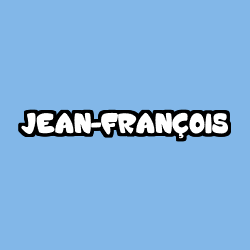 Coloriage prénom JEAN-FRANÇOIS
