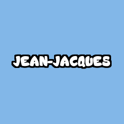 Coloriage prénom JEAN-JACQUES