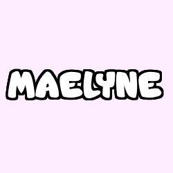 Coloriage prénom MAELYNE