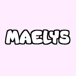 Coloriage prénom MAELYS