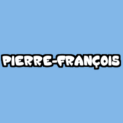Coloriage prénom PIERRE-FRANÇOIS