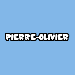 Coloriage pr&eacute;nom PIERRE-OLIVIER