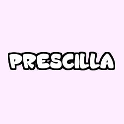 PRESCILLA