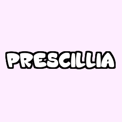PRESCILLIA