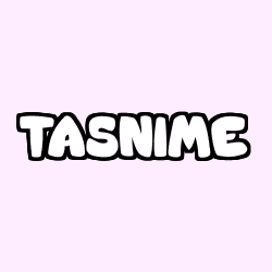 Coloriage pr&eacute;nom TASNIME