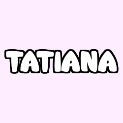 Coloriage pr&eacute;nom TATIANA