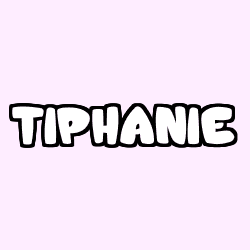 Coloriage pr&eacute;nom TIPHANIE