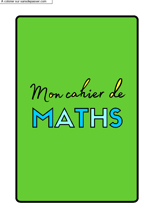 Coloriage Page de Garde Cahier de Math&eacute;matiques par Rguilbaud 1010