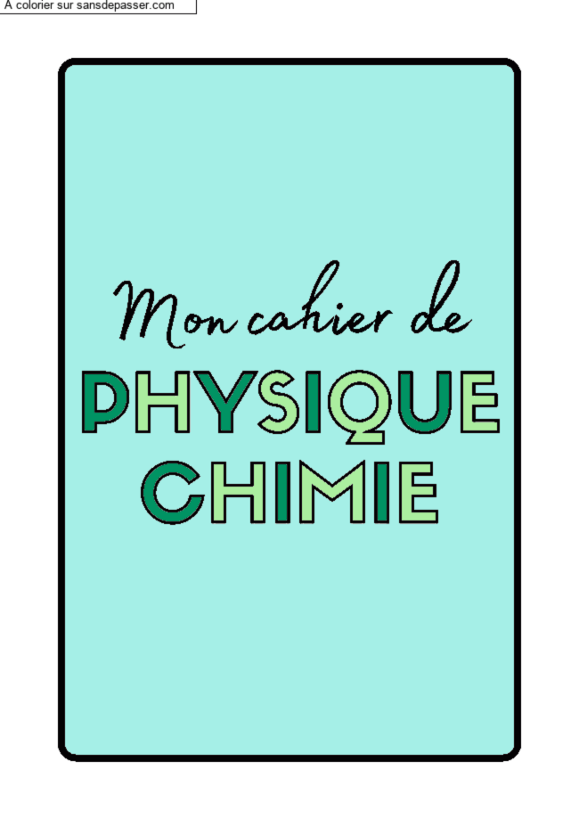 Coloriage Page de Garde Cahier de Physique Chimie par ❤️🧡💛💚🩵💙💜🩷