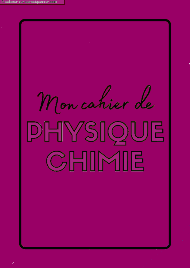 Coloriage Page de Garde Cahier de Physique Chimie par un invit&eacute;