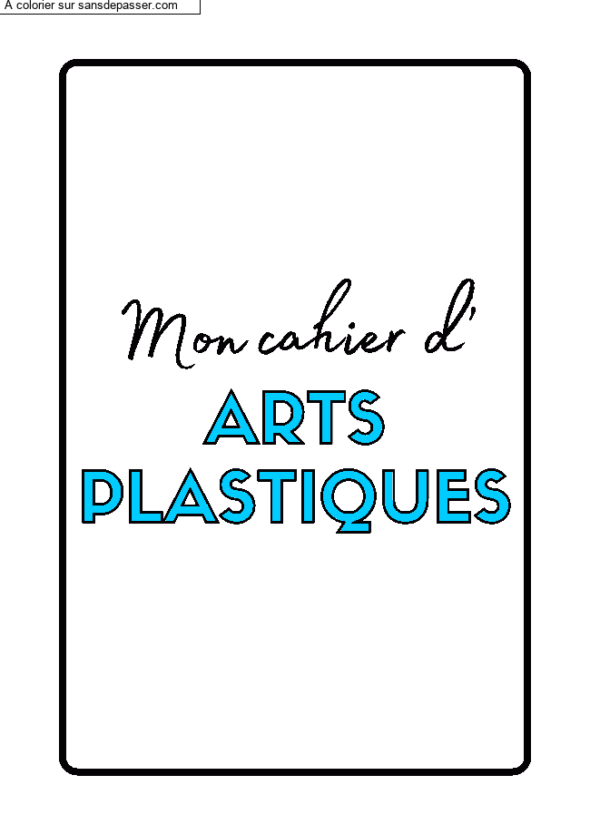 Coloriage Page de Garde Cahier d'Arts Plastiques