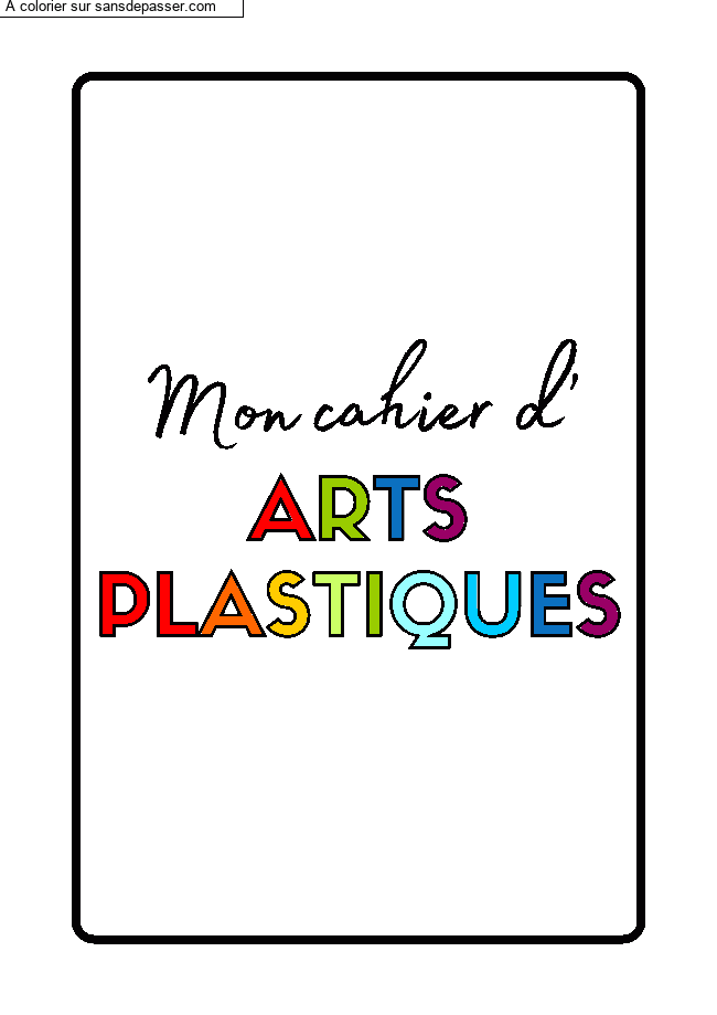Coloriage Page de Garde Cahier d'Arts Plastiques par un invit&eacute;