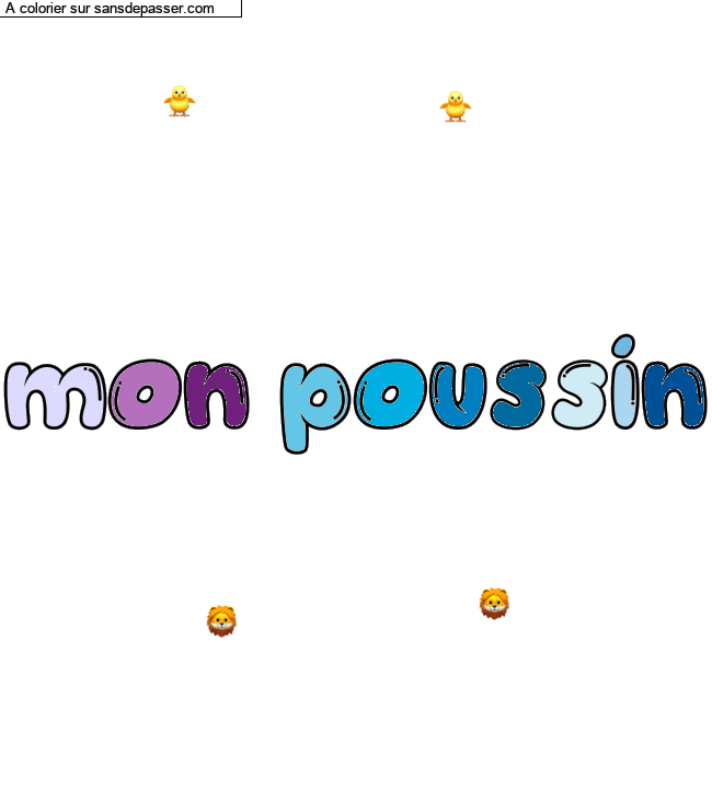 Coloriage pr&eacute;nom personnalis&eacute; "mon poussin" par Lilounette