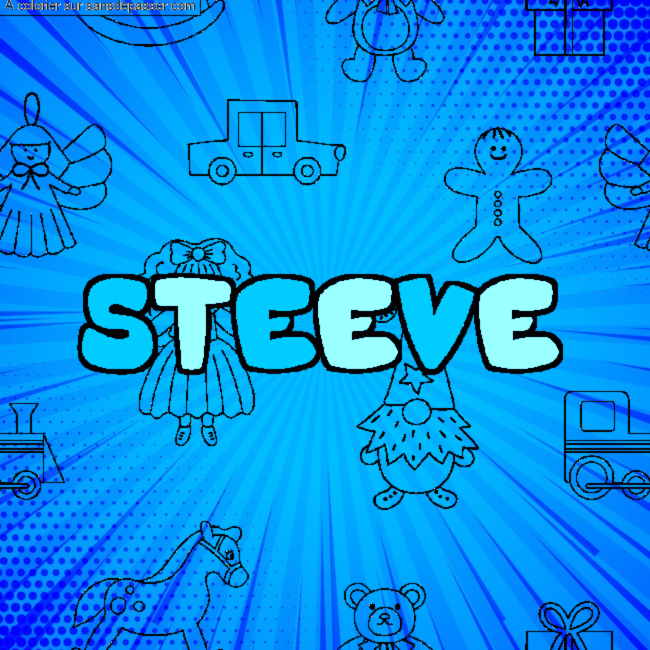 Coloriage pr&eacute;nom STEEVE - d&eacute;cor Jouets par un invit&eacute;