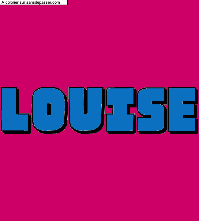 Coloriage pr&eacute;nom personnalis&eacute; "LOUISE" par un invit&eacute;