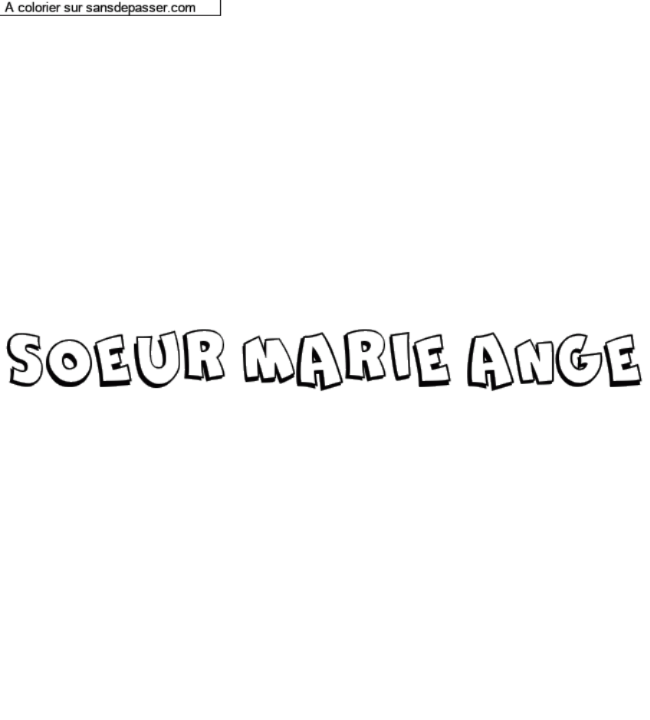 Coloriage pr&eacute;nom personnalis&eacute; "SOEUR MARIE ANGE" par un invit&eacute;