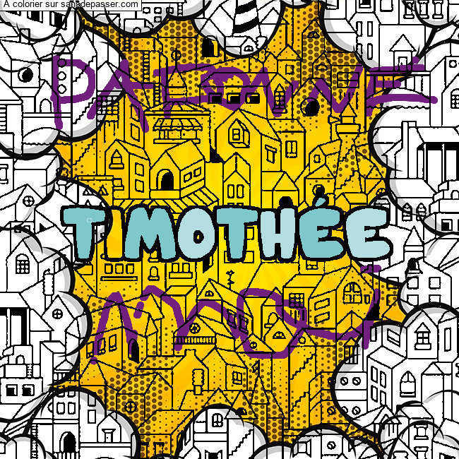 Coloriage pr&eacute;nom TIMOTH&Eacute;E - d&eacute;cor Ville par un invit&eacute;