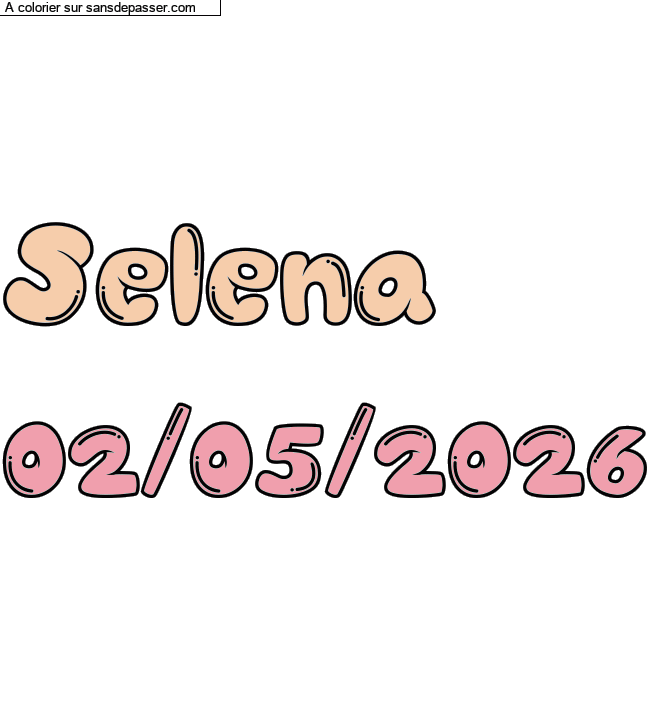 Coloriage pr&eacute;nom personnalis&eacute; "Selena 
02/05/2026" par un invit&eacute;