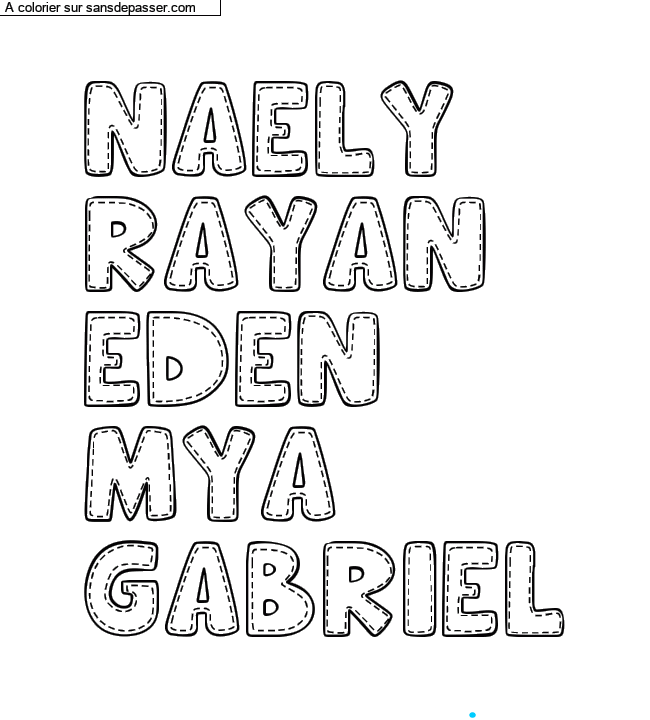 Coloriage pr&eacute;nom personnalis&eacute; "NAELY
RAYAN
EDEN 
MYA
GABRIEL" par un invit&eacute;