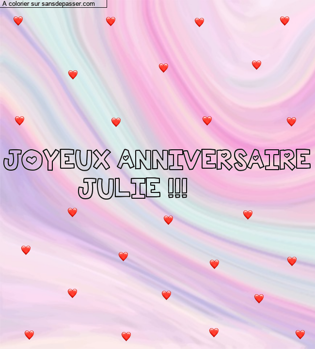 Coloriage pr&eacute;nom personnalis&eacute; "JOYEUX ANNIVERSAIRE
           JULIE !!!" par un invit&eacute;