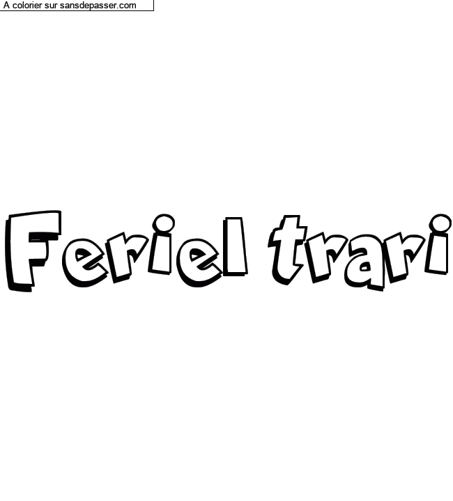 Coloriage pr&eacute;nom personnalis&eacute; "Feriel trari" par un invit&eacute;