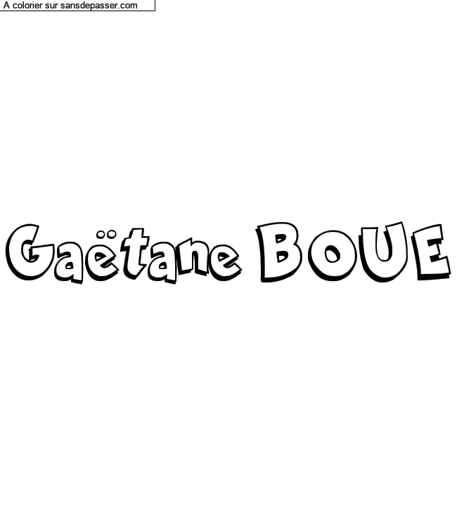 Coloriage pr&eacute;nom personnalis&eacute; "Ga&euml;tane BOUE" par un invit&eacute;