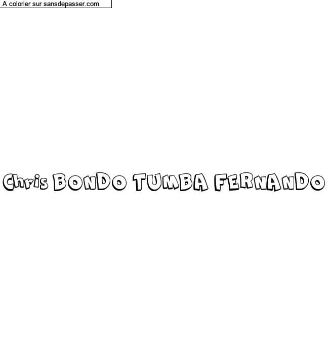 Coloriage pr&eacute;nom personnalis&eacute; "Chris BONDO TUMBA FERNANDO" par un invit&eacute;