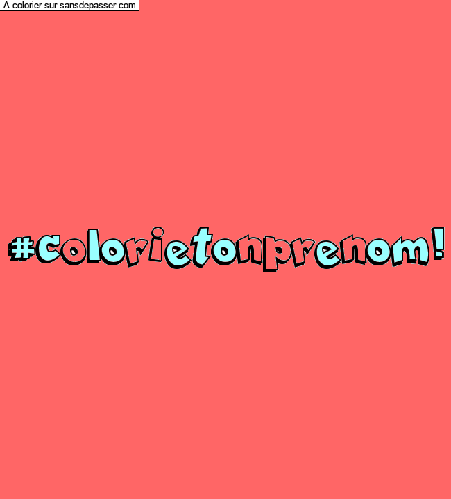 Coloriage pr&eacute;nom personnalis&eacute; par un invit&eacute;