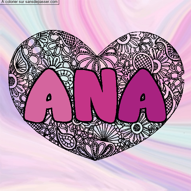 Coloriage pr&eacute;nom ANA - d&eacute;cor Mandala coeur par un invit&eacute;