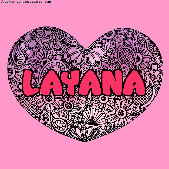 Coloriage pr&eacute;nom LAYANA - d&eacute;cor Mandala coeur par un invit&eacute;