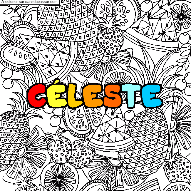 Coloriage Coloriage pr&eacute;nom C&Eacute;LESTE - d&eacute;cor Mandala fruits par un invit&eacute;