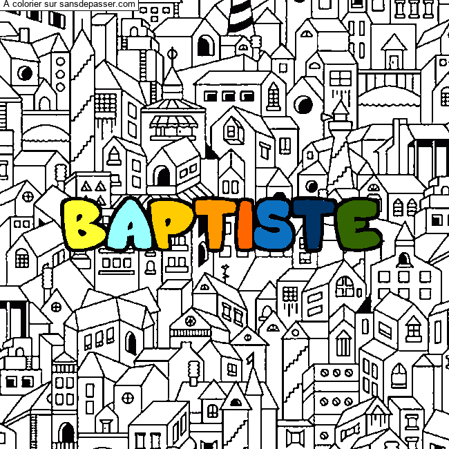 Coloriage Coloriage pr&eacute;nom BAPTISTE - d&eacute;cor Ville par un invit&eacute;