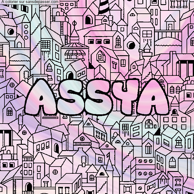 Coloriage prénom ASSYA - décor Ville par un invité