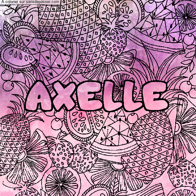 Coloriage Coloriage pr&eacute;nom AXELLE - d&eacute;cor Mandala fruits par un invit&eacute;