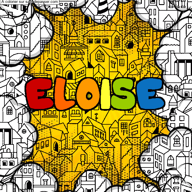 Coloriage Coloriage pr&eacute;nom ELOISE - d&eacute;cor Ville par EloisePapa