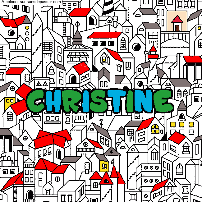 Coloriage Coloriage pr&eacute;nom CHRISTINE - d&eacute;cor Ville par un invit&eacute;
