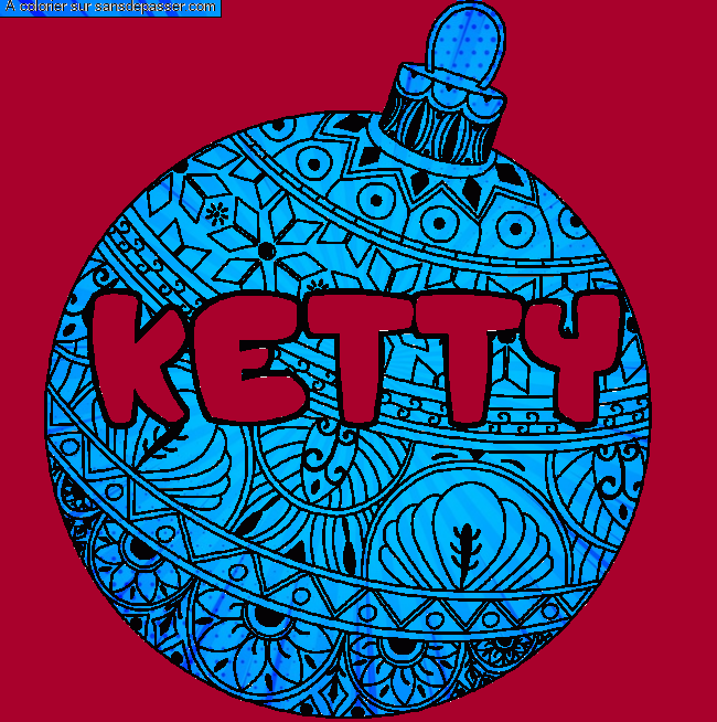 Coloriage Coloriage pr&eacute;nom KETTY - d&eacute;cor Boule de No&euml;l par un invit&eacute;