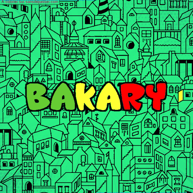 Coloriage Coloriage pr&eacute;nom BAKARY - d&eacute;cor Ville par un invit&eacute;
