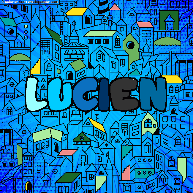 Coloriage Coloriage pr&eacute;nom LUCIEN - d&eacute;cor Ville par un invit&eacute;