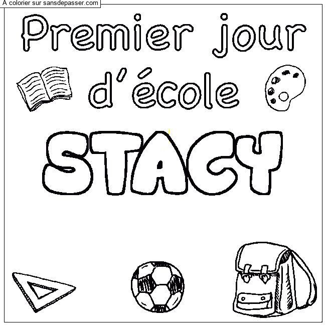 Coloriage Coloriage pr&eacute;nom STACY - d&eacute;cor Premier jour d'&eacute;cole par floral