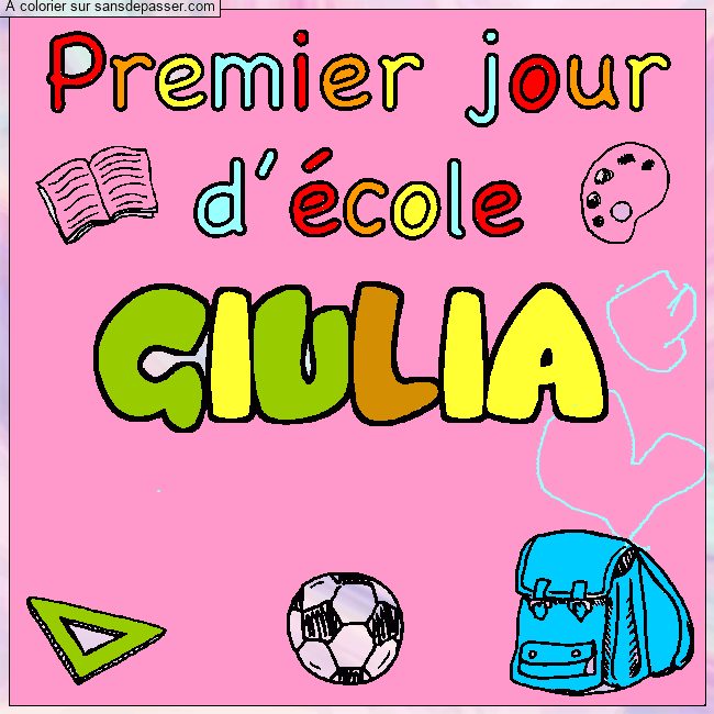 Coloriage Coloriage pr&eacute;nom GIULIA - d&eacute;cor Premier jour d'&eacute;cole par un invit&eacute;