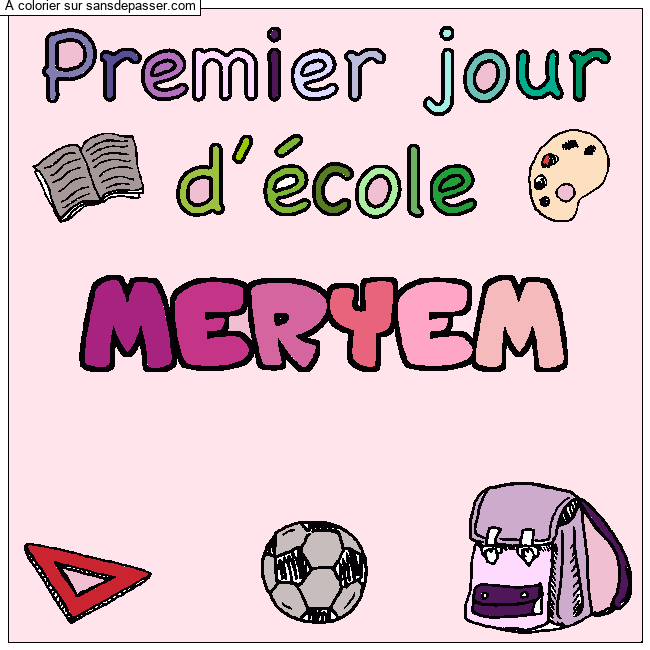Coloriage pr&eacute;nom MERYEM - d&eacute;cor Premier jour d'&eacute;cole par un invit&eacute;