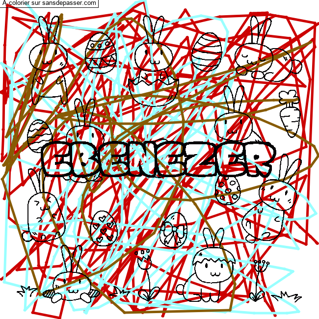 Coloriage Coloriage pr&eacute;nom EBENEZER - d&eacute;cor Paques par un invit&eacute;