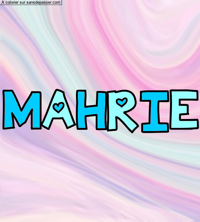 Coloriage personnalisé "MAHRIE" par TAYSSA&lt;3