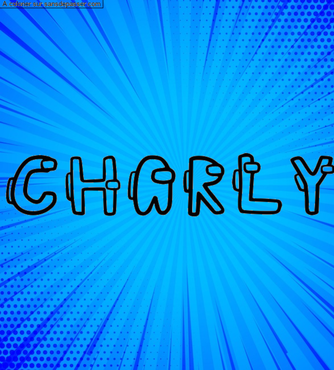 Coloriage prénom personnalisé "CHARLY" par un invité