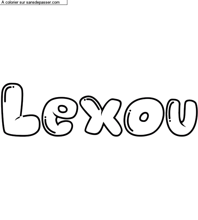 Coloriage prénom personnalisé "Lexou" par un invité